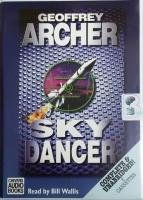 Skydancer written by Geoffrey Archer performed by Bill Wallis on Cassette (Unabridged)
